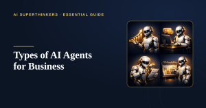 Read more about the article Types of AI Agents Every Business Owner Should Know