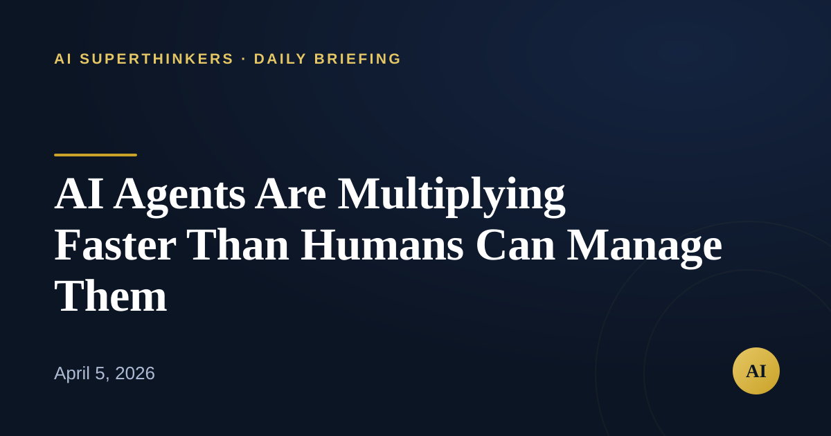 You are currently viewing AI Agents Are Multiplying Faster Than Humans Can Manage Them
