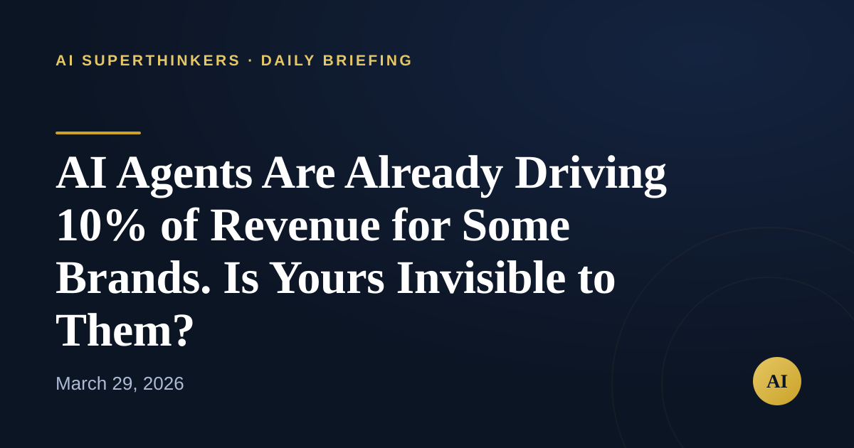 Read more about the article AI Agents Are Already Driving 10% of Revenue for Some Brands. Is Yours Invisible to Them?