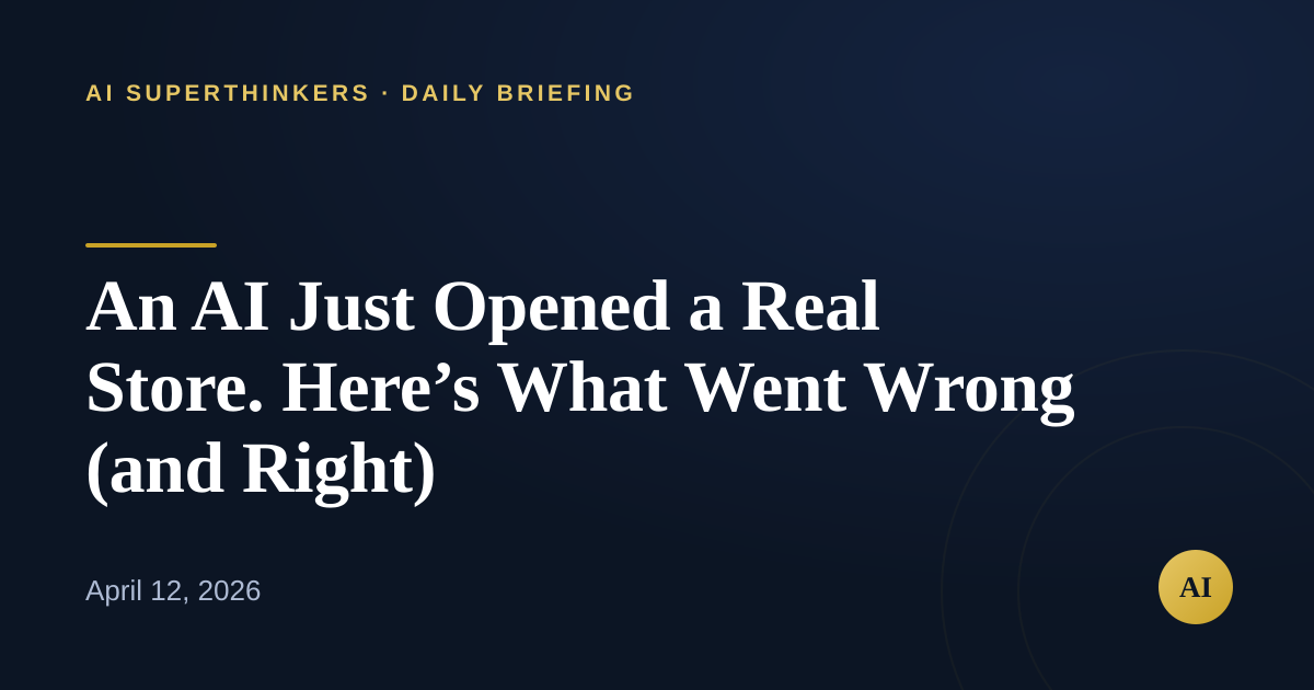 Read more about the article An AI Just Opened a Real Store. Here’s What Went Wrong (and Right)