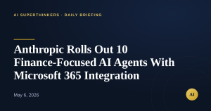 Read more about the article Anthropic Rolls Out 10 Finance-Focused AI Agents With Microsoft 365 Integration