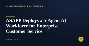 Read more about the article ASAPP Deploys a 5-Agent AI Workforce for Enterprise Customer Service