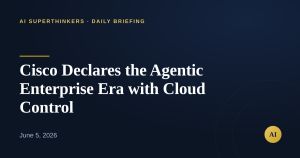 Read more about the article Cisco Declares the Agentic Enterprise Era with Cloud Control