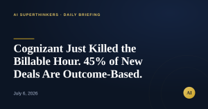 Read more about the article Cognizant Just Killed the Billable Hour. 45% of New Deals Are Outcome-Based.