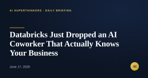 Read more about the article Databricks Just Dropped an AI Coworker That Actually Knows Your Business