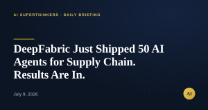 Read more about the article DeepFabric Just Shipped 50 AI Agents for Supply Chain. Results Are In.