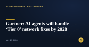 Read more about the article Gartner: AI agents will handle ‘Tier 0’ network fixes by 2028