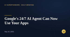 Read more about the article Google’s 24/7 AI Agent Can Now Use Your Apps