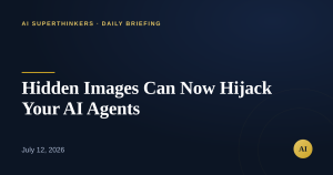 Read more about the article Hidden Images Can Now Hijack Your AI Agents