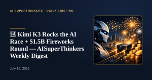 Read more about the article 🔥 Kimi K3 Rocks the AI Race + $1.5B Fireworks Round — AISuperThinkers Weekly Digest