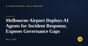 Read more about the article Melbourne Airport Deploys AI Agents for Incident Response, Exposes Governance Gaps