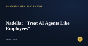Read more about the article Nadella: “Treat AI Agents Like Employees”