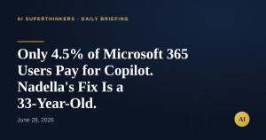 Read more about the article Only 4.5% of Microsoft 365 Users Pay for Copilot. Nadella’s Fix Is a 33-Year-Old.