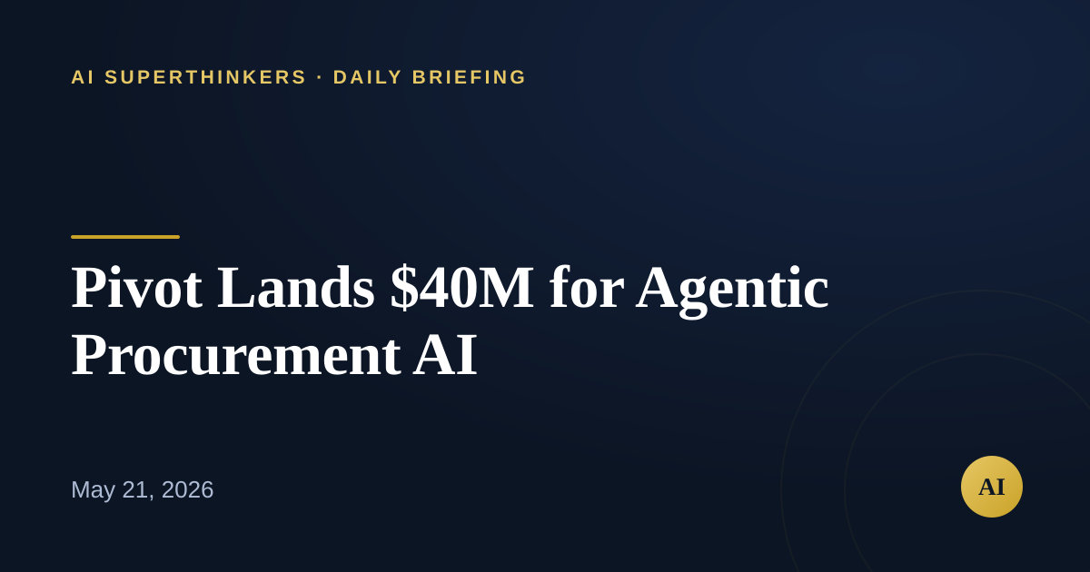 You are currently viewing Pivot Lands $40M for Agentic Procurement AI