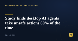 Read more about the article Study finds desktop AI agents take unsafe actions 80% of the time