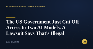 Read more about the article The US Government Just Cut Off Access to Two AI Models. A Lawsuit Says That’s Illegal