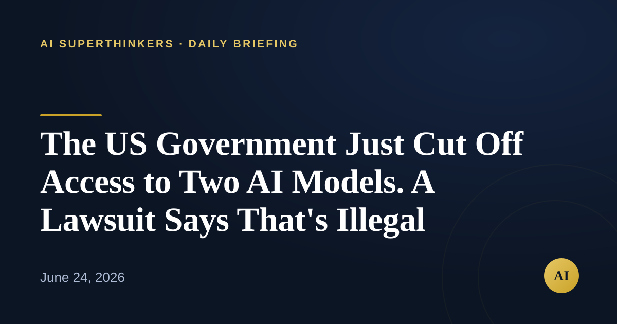 You are currently viewing The US Government Just Cut Off Access to Two AI Models. A Lawsuit Says That’s Illegal