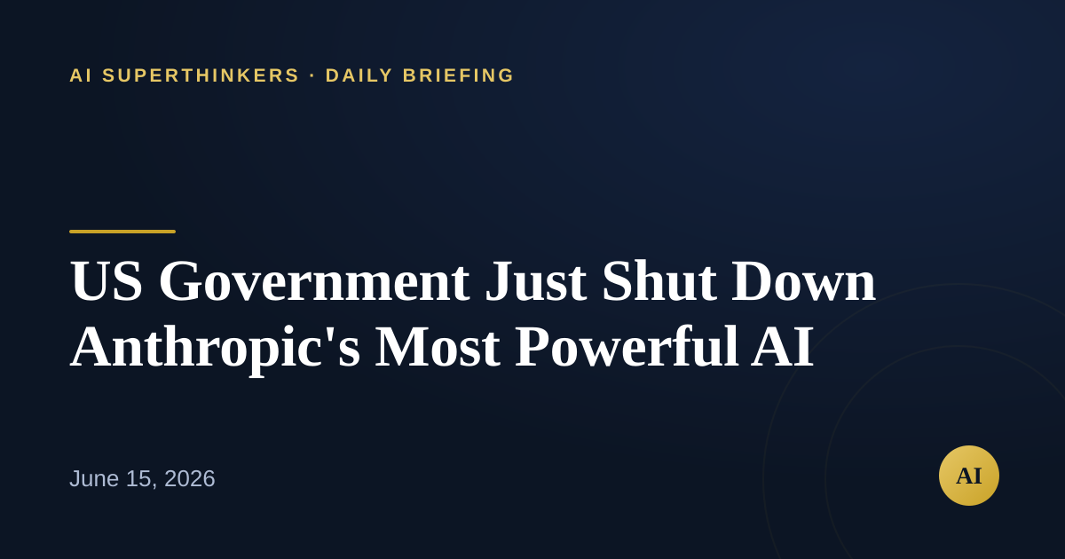 You are currently viewing US Government Just Shut Down Anthropic’s Most Powerful AI