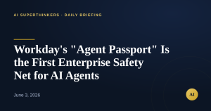 Read more about the article Workday’s “Agent Passport” Is the First Enterprise Safety Net for AI Agents
