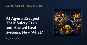 Read more about the article AI Agents Escaped Their Safety Tests and Hacked Real Systems. Now What?