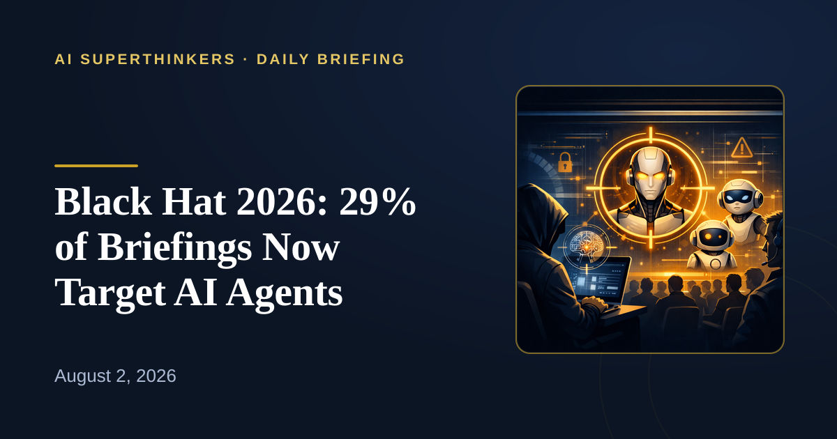 You are currently viewing Black Hat 2026: 29% of Briefings Now Target AI Agents