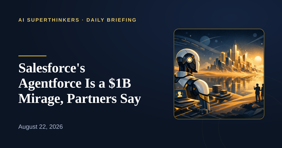 You are currently viewing Salesforce’s Agentforce Is a $1B Mirage, Partners Say