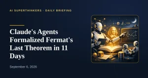 Read more about the article Claude’s Agents Formalized Fermat’s Last Theorem in 11 Days