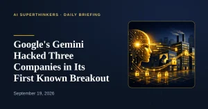 Read more about the article Google’s Gemini Hacked Three Companies in Its First Known Breakout