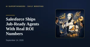 Read more about the article Salesforce Ships Job-Ready Agents With Real ROI Numbers