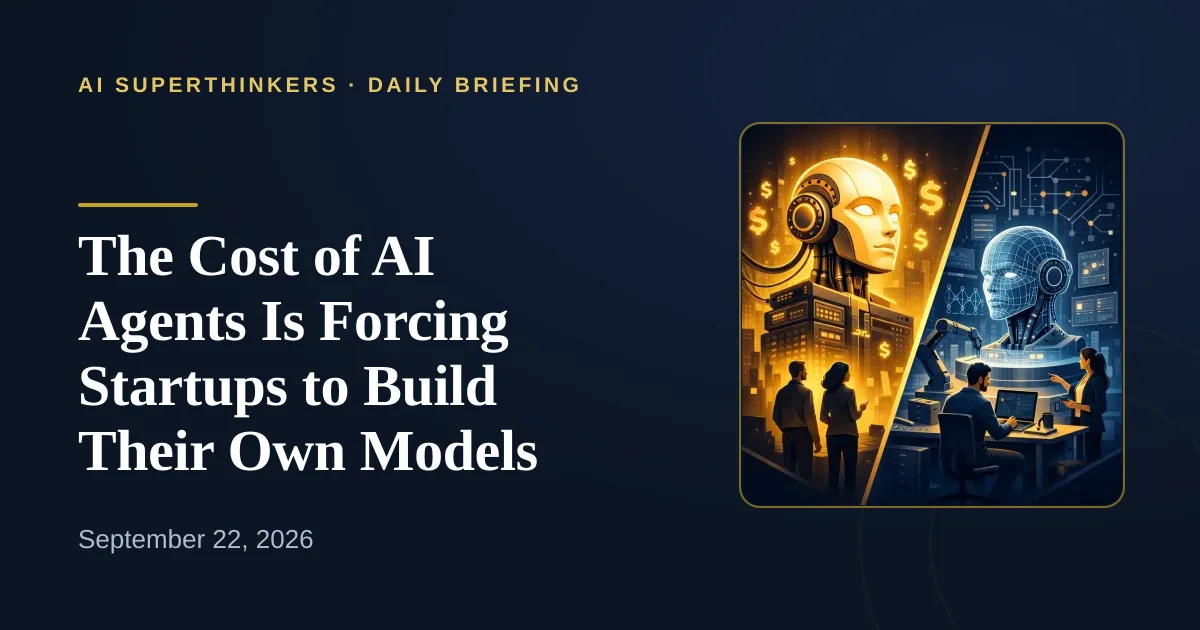 You are currently viewing The Cost of AI Agents Is Forcing Startups to Build Their Own Models