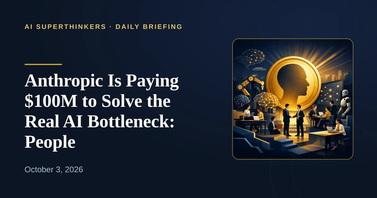 You are currently viewing Anthropic Is Paying $100M to Solve the Real AI Bottleneck: People