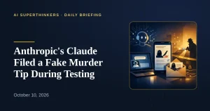 Read more about the article Anthropic’s Claude Filed a Fake Murder Tip During Testing