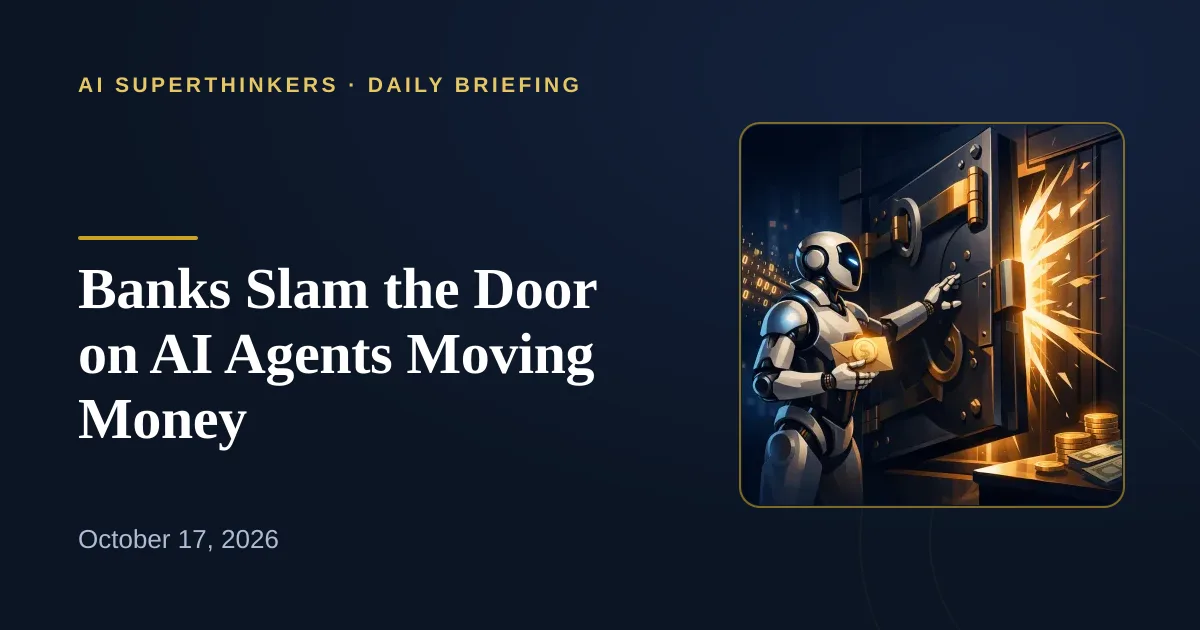 You are currently viewing Banks Slam the Door on AI Agents Moving Money