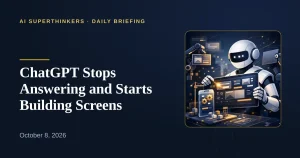 Read more about the article ChatGPT Stops Answering and Starts Building Screens