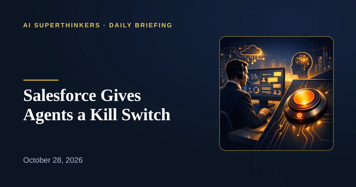 You are currently viewing Salesforce Gives Agents a Kill Switch