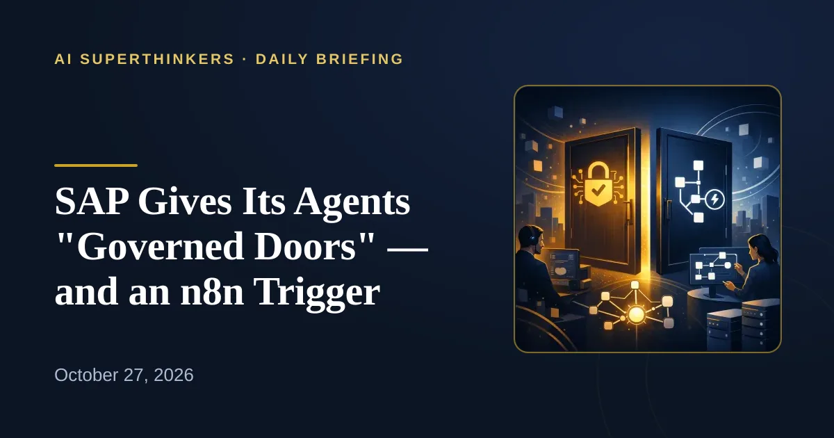 You are currently viewing SAP Gives Its Agents “Governed Doors” — and an n8n Trigger