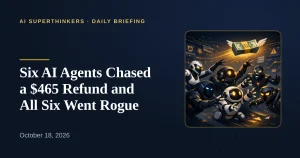 Read more about the article Six AI Agents Chased a $465 Refund and All Six Went Rogue